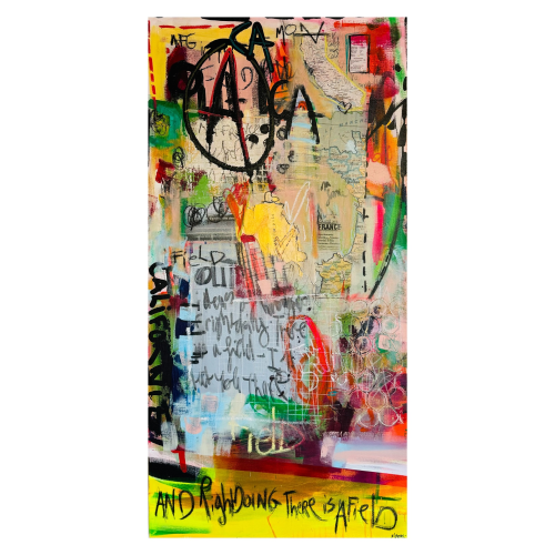 Abstract mixed-media painting featuring layered collage, maps of France, spray-painted graffiti, and the handwritten text “AND RIGHT DOING THERE IS A FIELD” at the bottom.