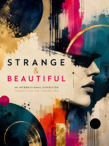 Poster for “Strange & Beautiful” exhibition featuring a stylized, abstract portrait of a face, bold paint strokes in pink, gold, and blue, and text celebrating the unexpected.